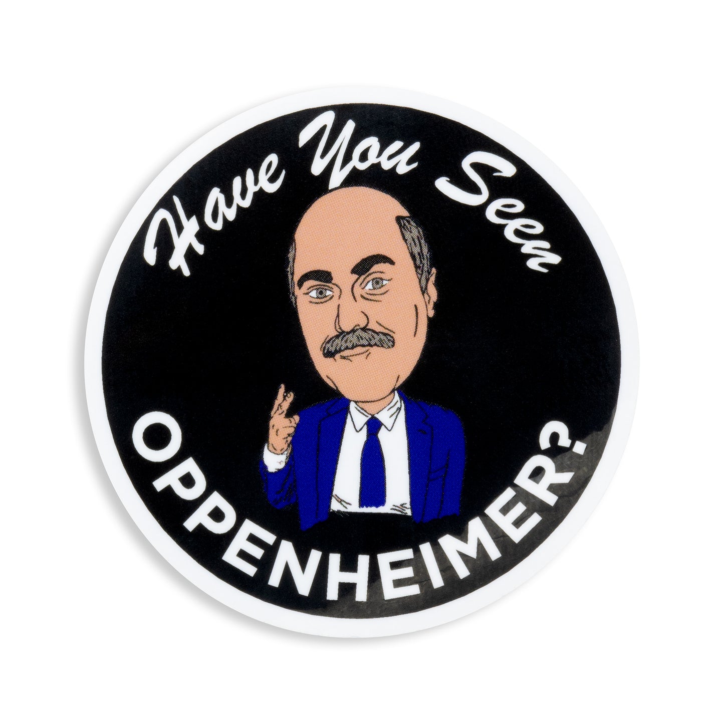 Have You Seen Oppenheimer Sticker
