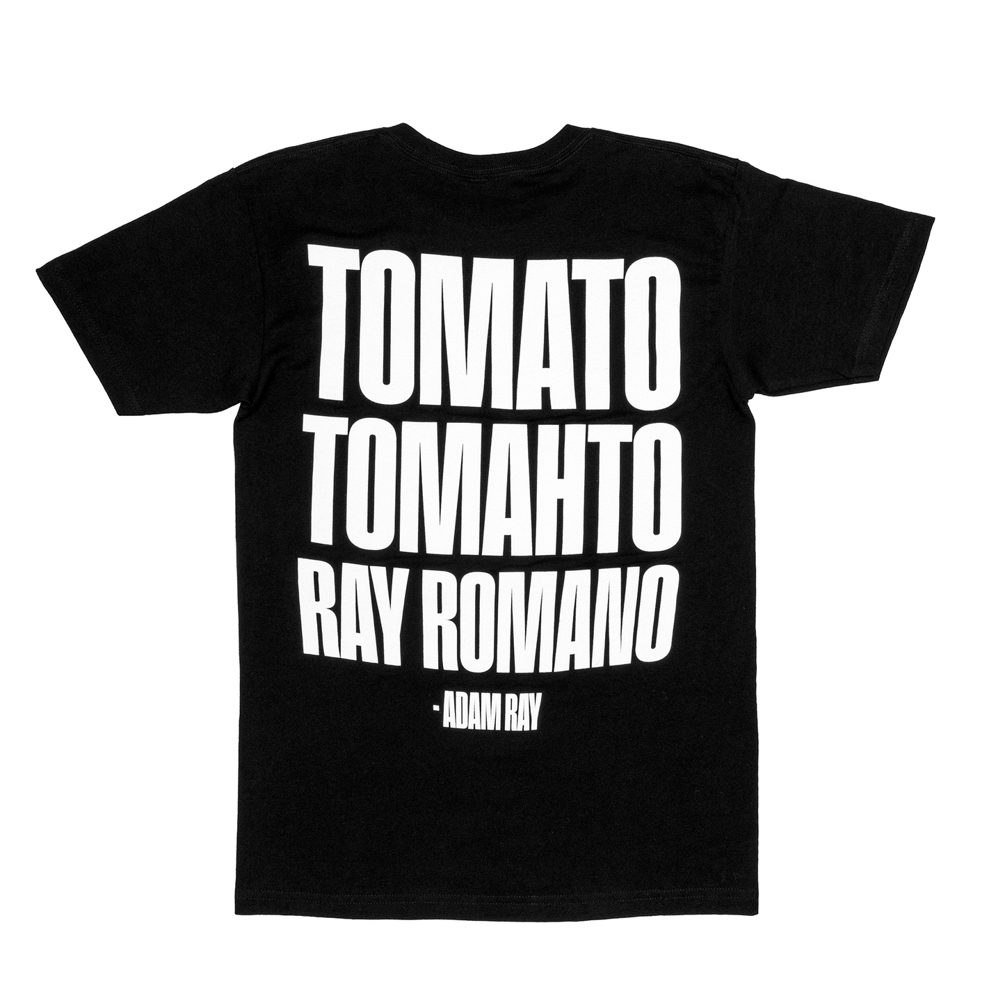 Black t-shirt with white text on a white background text says tomato tomahto ray romano - adam ray