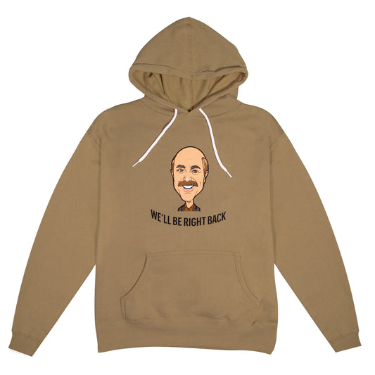 We'll Be Right Back Cartoon Hoodie