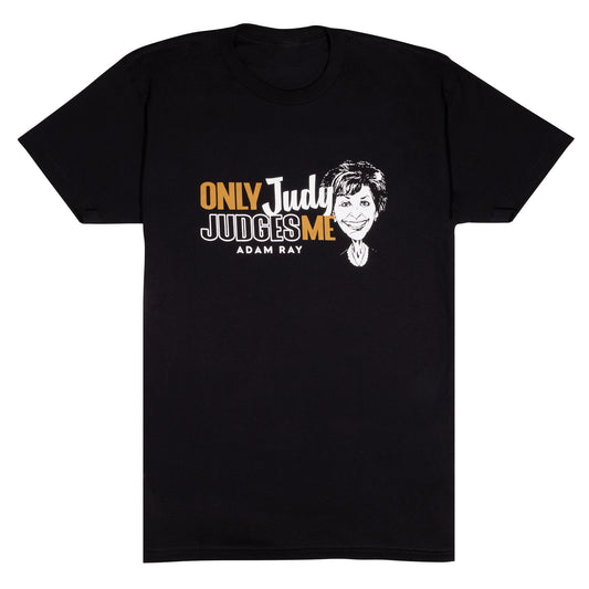 Only Judy Judges Me T-Shirt